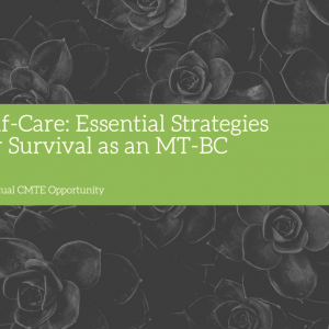 Self-Care_ Essential Strategies for Survival as an MT-BC